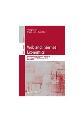 Web and Internet Economics: 9th International Conference, WINE 2013, Cambridge, MA, USA, December 11-14, 2013, Proceedings