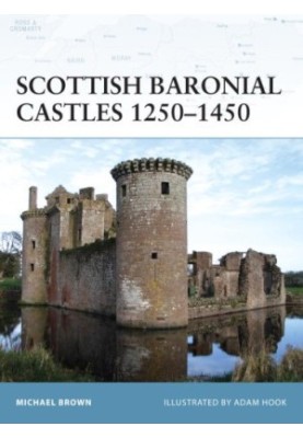 Scottish Baronial Castles 1250-1450