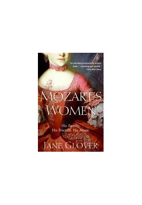 Mozart's Women: His Family, His Friends, His Music