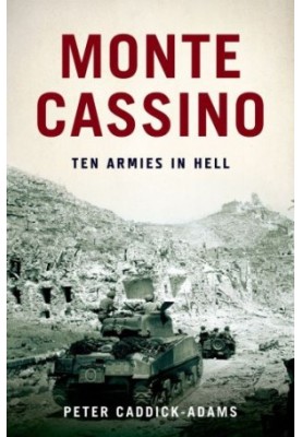 Monte Cassino: Ten Armies in Hell