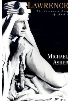 Lawrence · The Uncrowned King of Arabia