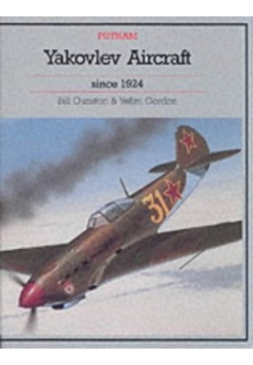 Yakovlev Aircraft Since 1924 (Putnam's Russian aircraft)