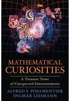 Mathematical Curiosities: A Treasure Trove of Unexpected Entertainments