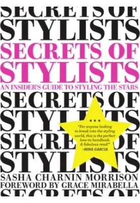 Secrets of stylists: an insider's guide to styling the stars