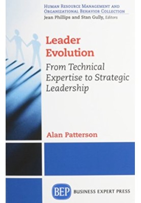Leader evolution : from technical expertise to strategic leadership