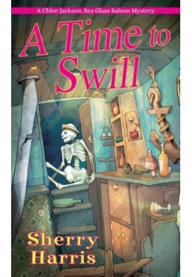 A Time to Swill (A Chloe Jackson Sea Glass Saloon Mystery)