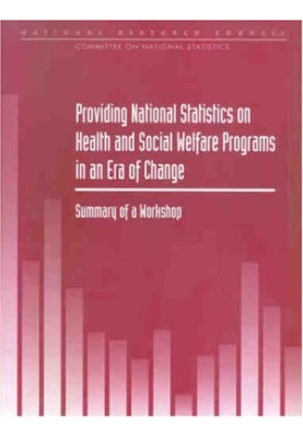 Providing National Statistics on Health and Social Welfare Programs in an Era of Change - Summary of a Workshop (Compass Seri