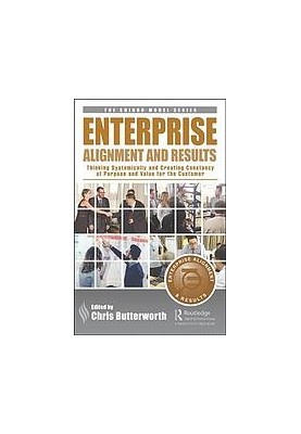 Enterprise alignment and results: thinking systemically and creating consistency of purpose and value for the customer