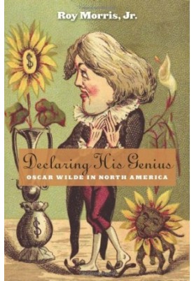 Declaring his genius : Oscar Wilde in North America