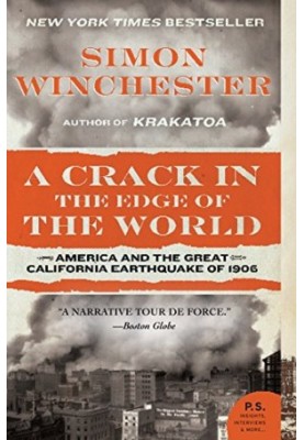 A Crack in the Edge of the World: America and the Great Quake of 1906