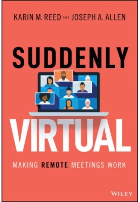 Suddenly Virtual: Making Remote Meetings Work