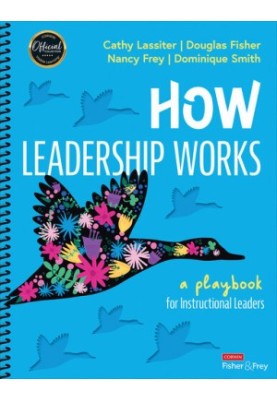 How Leadership Works: A Playbook for Instructional Leaders