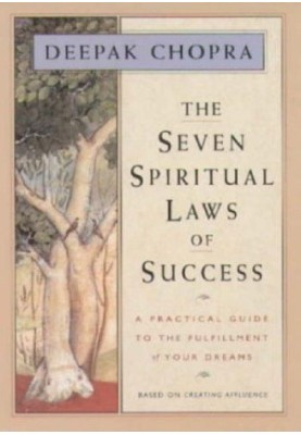 The seven spiritual laws of success: a practical guide to the fulfillment of your dreams