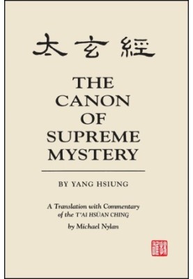 The Canon of supreme mystery [Tài hsüan ching]