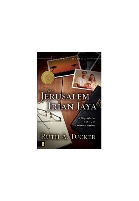 From Jerusalem to Irian Jaya: A Biographical History of Christian Missions