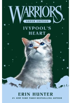 Warriors Super Edition: Ivypool's Heart