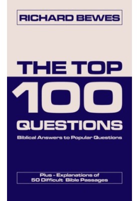 The top 100 questions : biblical answers to popular questions plus explanations of 50 difficult Bible passages