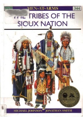 Tribes of the Sioux Nation (Men-At-Arms Series, 344)