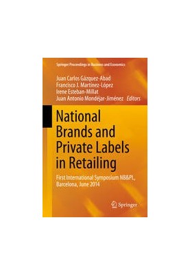 National Brands and Private Labels in Retailing: First International Symposium NB&PL, Barcelona, June 2014