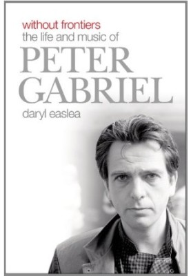 Without frontiers : the life and music of Peter Gabriel