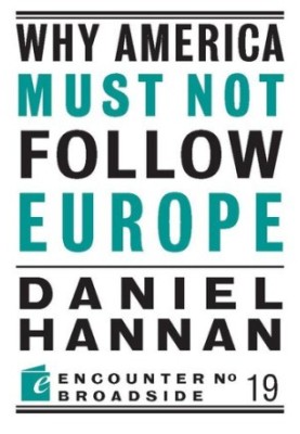 Why America Must Not Follow Europe