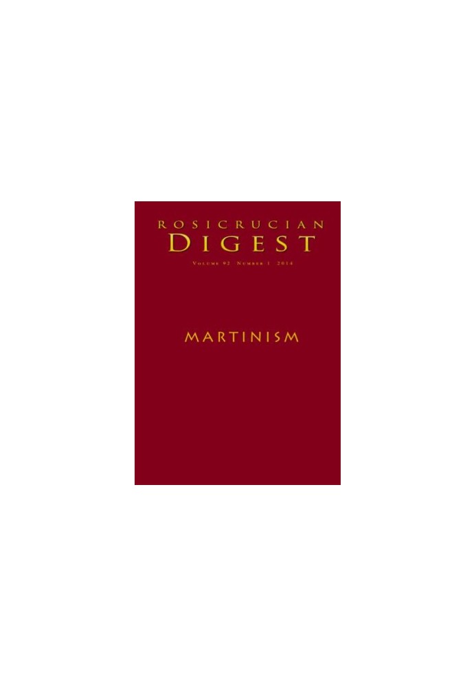 Martinism: Digest (Rosicrucian Order AMORC Kindle Editions)