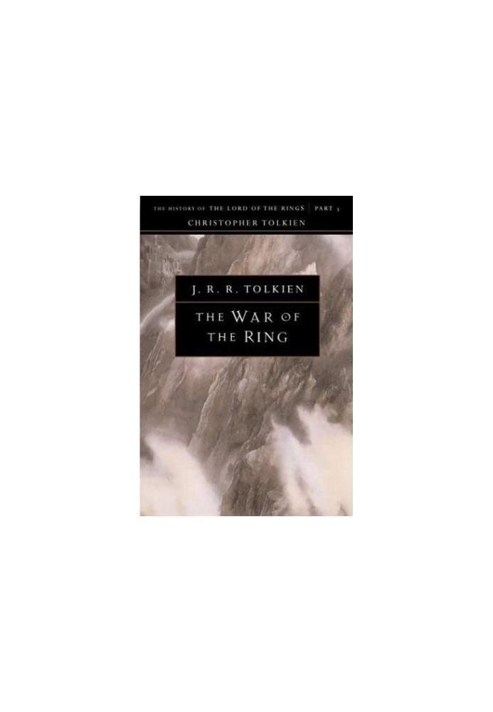 The War of the Ring: The History of the Lord of the Rings, Part Three