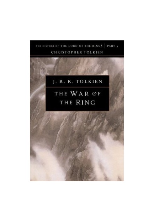 The War of the Ring: The History of the Lord of the Rings, Part Three
