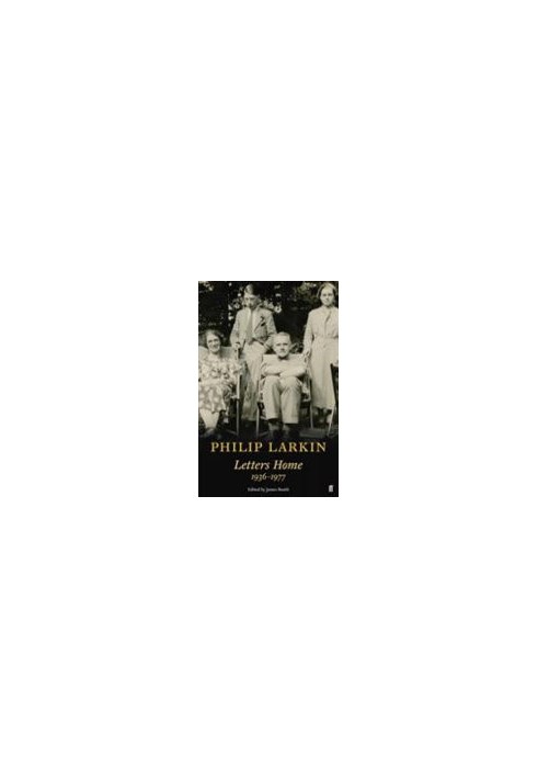 Philip Larkin: Letters Home