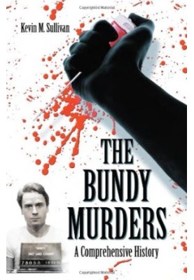 The Bundy Murders: A Comprehensive History