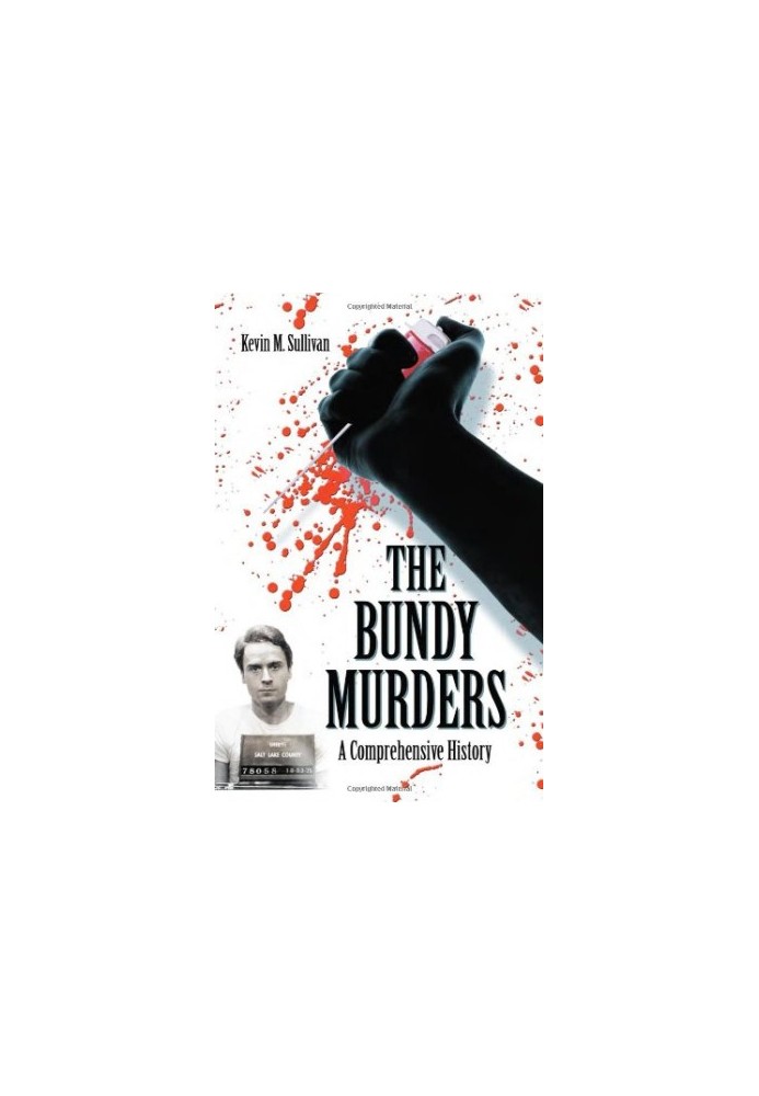 The Bundy Murders: A Comprehensive History