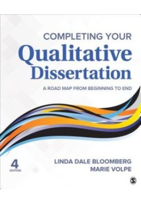 Completing Your Qualitative Dissertation: A Road Map from Beginning to End