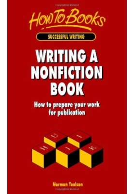 Writing a Nonfiction Book - How to Prepare Your Work for Publication (Successful Writing)