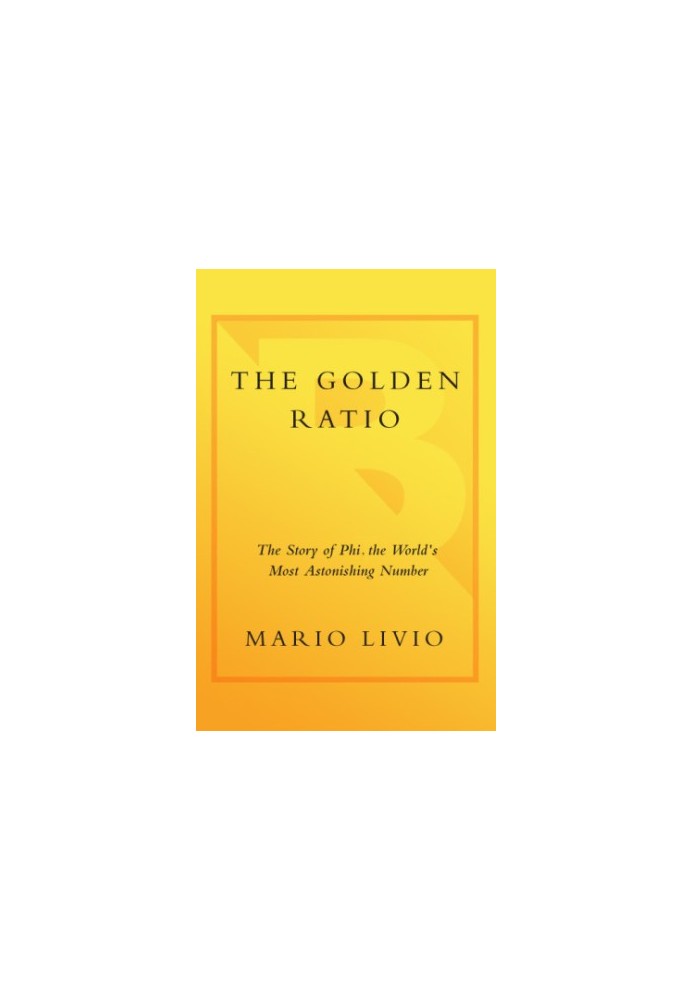 The golden ratio the story of phi, the world's most astonishing number