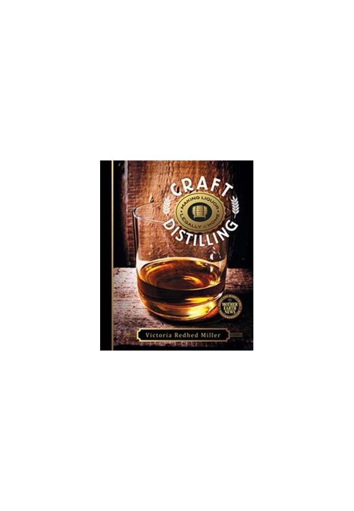 Craft distilling : making liquor legally at home