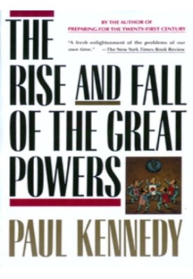 The Rise and Fall of the Great Powers: Economic Change and Military Conflict From 1500 to 2000