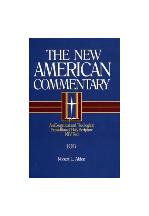 Alden, Robert - Job An Exegetical and Theological Exposition of Holy Scripture