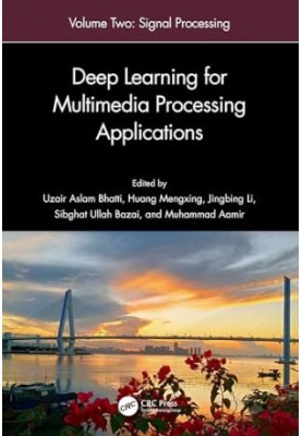 Deep Learning for Multimedia Processing Applications: Volume Two: Signal Processing and Pattern Recognition