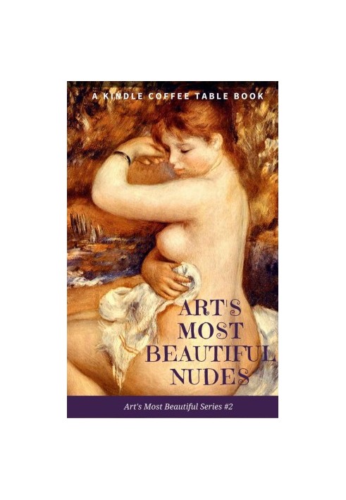Art's Most Beautiful Nudes - A Coffee Table Book (2018)