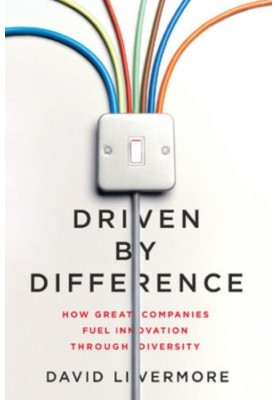 Driven by Difference: How Great Companies Fuel Innovation Through Diversity