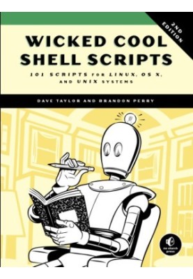 Wicked Cool Shell Scripts: 101 Scripts for Linux, OS X, and UNIX Systems