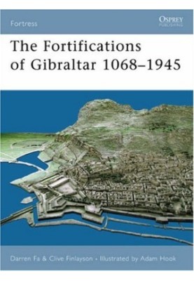 The Fortifications of Gibraltar 1068-1945