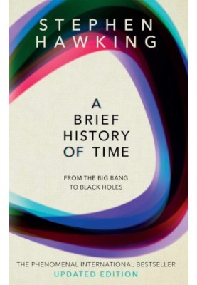 A Brief History Of Time - From the Big Bang to Black Holes, Updated Edition
