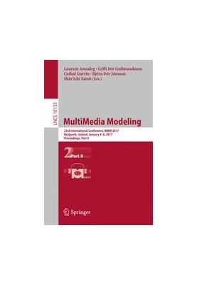 MultiMedia Modeling: 23rd International Conference, MMM 2017, Reykjavik, Iceland, January 4-6, 2017, Proceedings, Part II