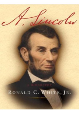 A. Lincoln: A Biography