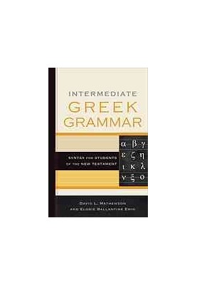Intermediate Greek grammar : syntax for students of the New Testament