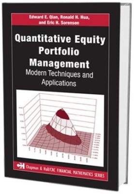 Quantitative Equity Portfolio Management: Modern Techniques and Applications (Chapman & Hall CRC Financial Mathematics Series