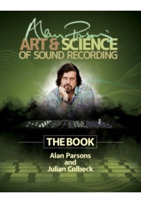 Alan Parsons' Art & Science of Sound Recording: The Book
