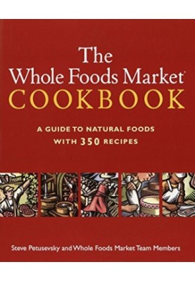 The Whole Foods Market Cookbook