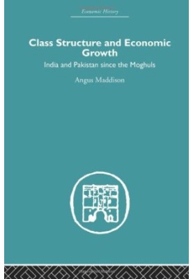 Asia: Class Structure and Economic Growth: India and Pakistan Since the Moghuls
